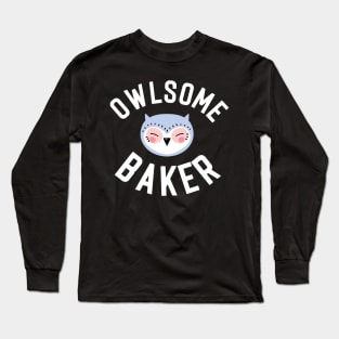 Owlsome Baker Pun - Funny Gift Idea Long Sleeve T-Shirt